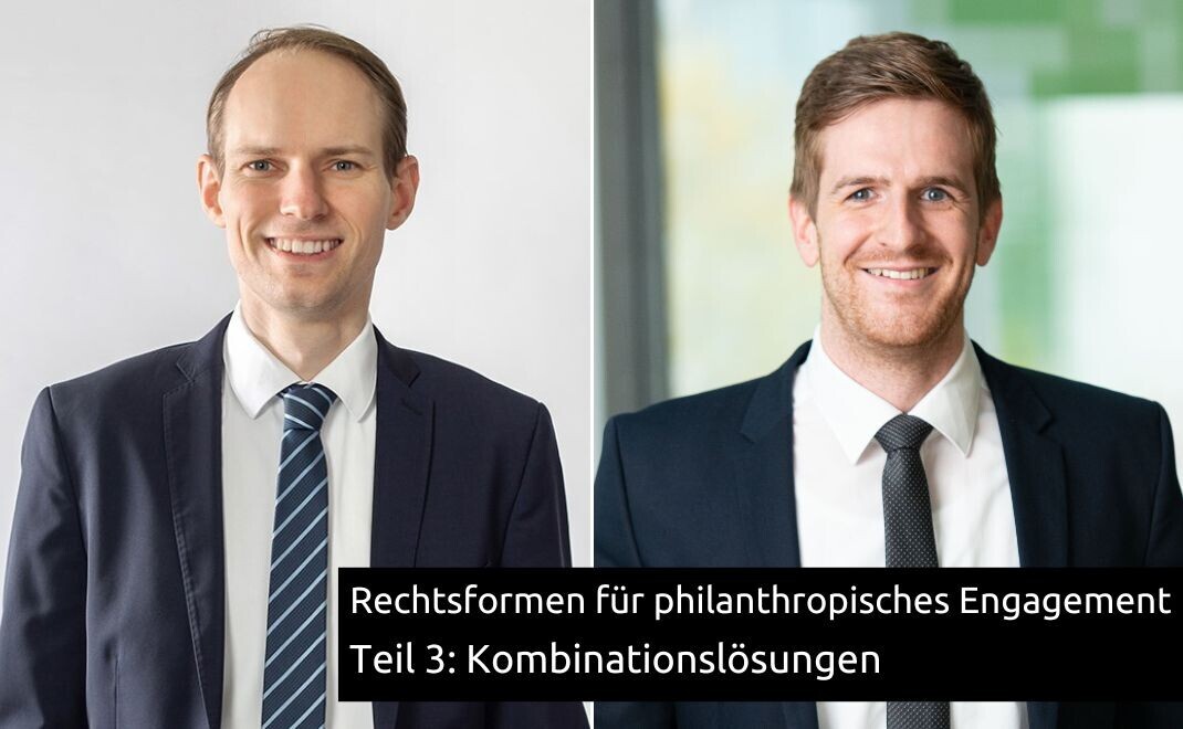 Felix Link (links) und Andreas Pilz von Rödl & Partner: Im zweiten Teil der Gastbeitragsserie untersuchen sie Kombinationslösungen verschiedener Rechtsformen.